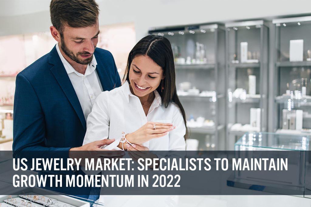 US Jewelry Specialists to Maintain Growth Momentum in 2022 Category