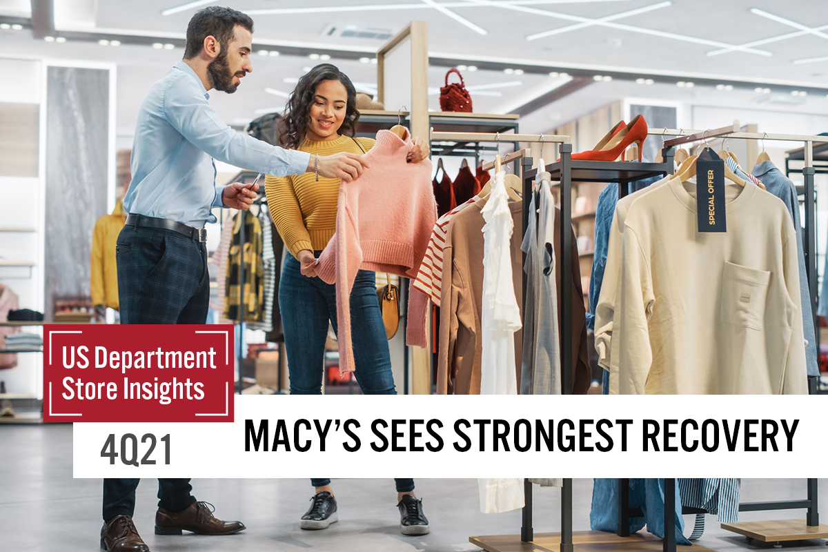 4Q21 US Department Store Insights: Macy’s Sees Strongest Recovery ...