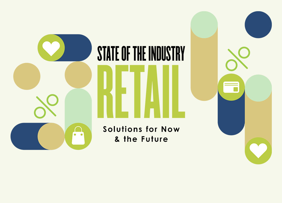 State of the Industry: Retail Solutions for Now & the Future