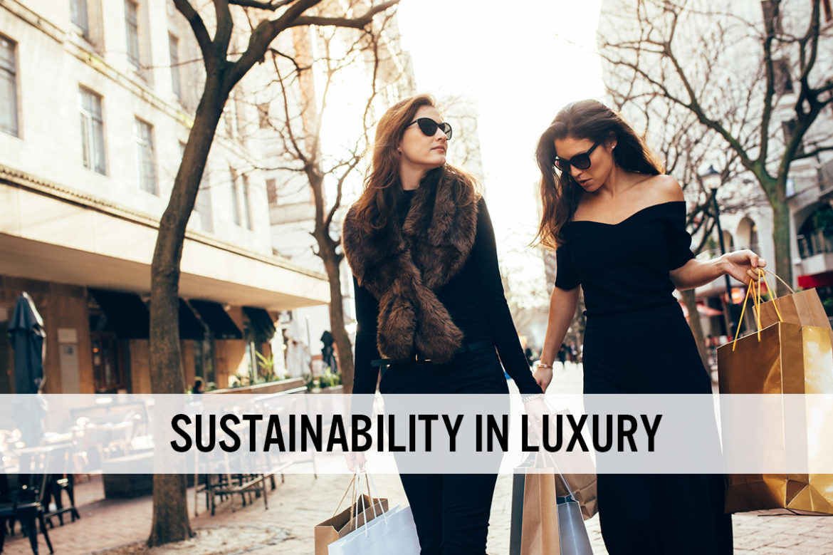 Sustainability in Luxury: How Can Companies Meet Consumer Demand?