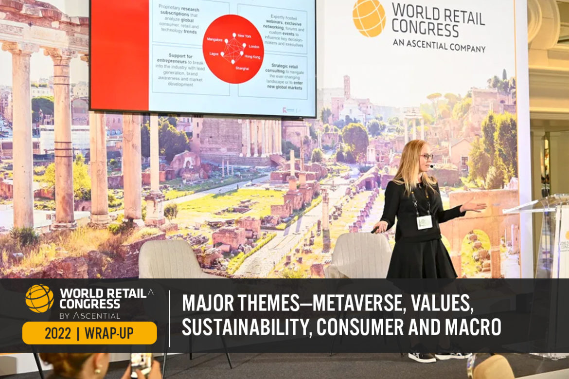 World Retail Congress 2022 Wrap-Up: Major Themes—Metaverse, Values, Sustainability, Consumer and Macro