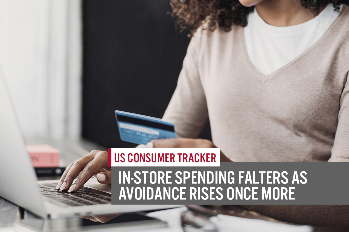 US Consumer Tracker: In-Store Spending Falters as Avoidance Rises Once More