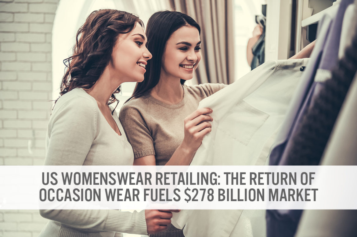 US Womenswear Retailing: The Return of Occasion Wear Fuels $278 Billion Market
