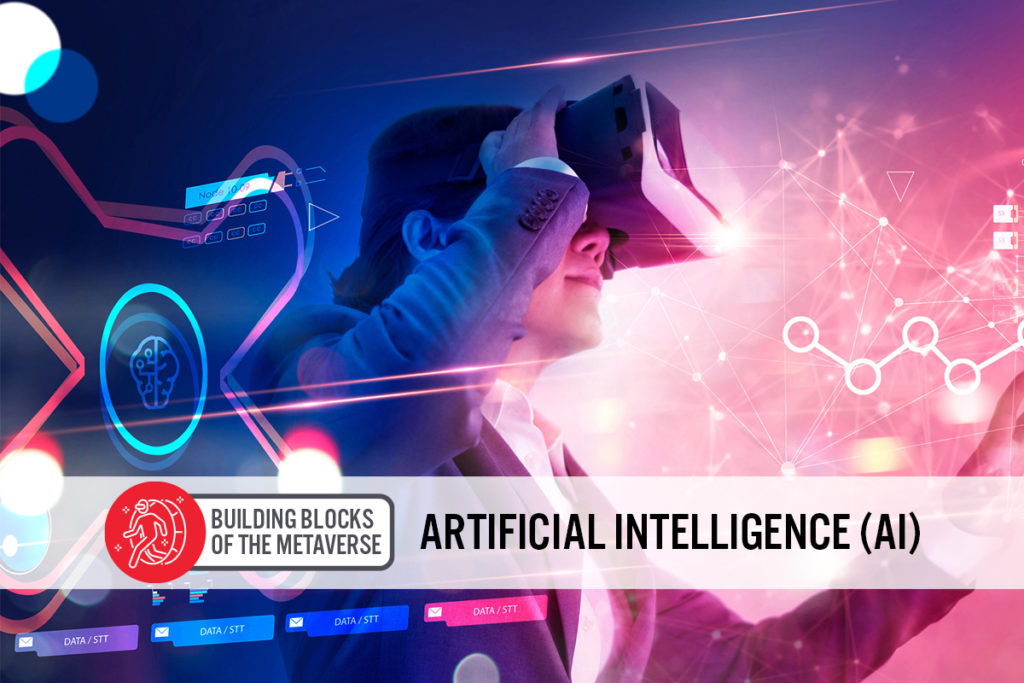AI (Artificial Intelligence): Building Blocks of the Metaverse ...