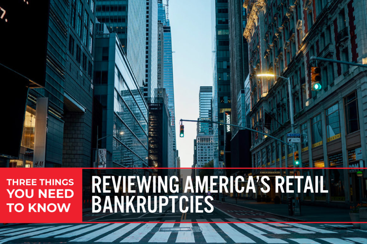 Three Things You Need To Know: Reviewing America’s Retail Bankruptcies ...