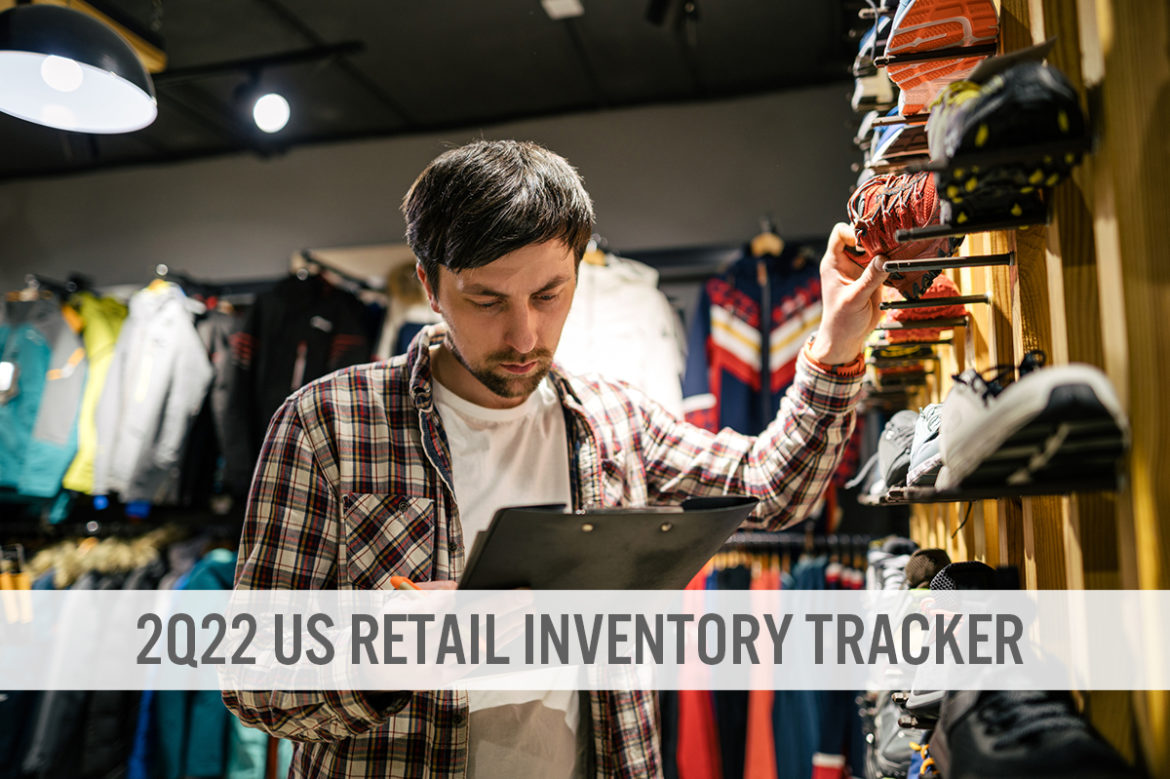 2Q22 US Retail Inventory Tracker: Heading into the Second Half with Inventories Up Strongly