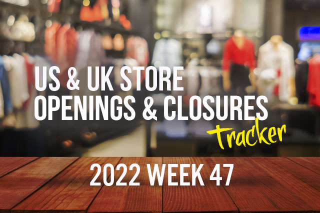 Weekly US and UK Store Openings and Closures Tracker 2022, Week 47: US Closures Halve