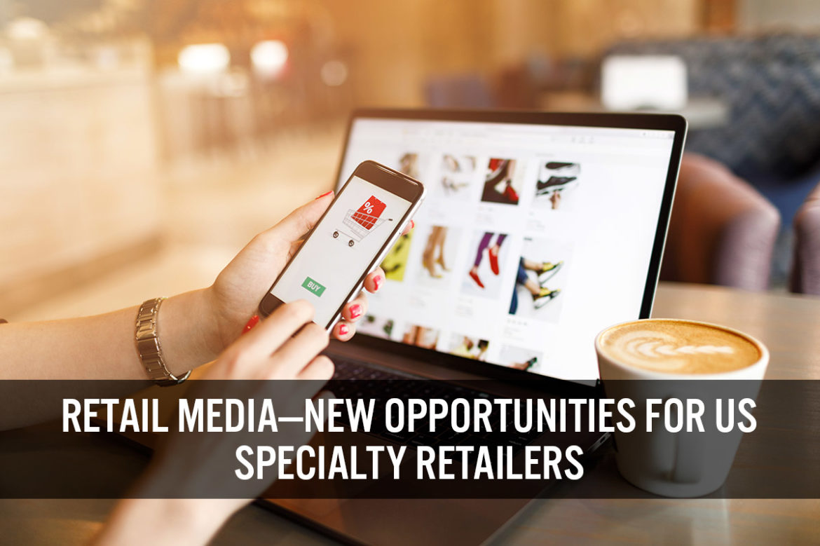 Retail Media—New Opportunities for US Specialty Retailers