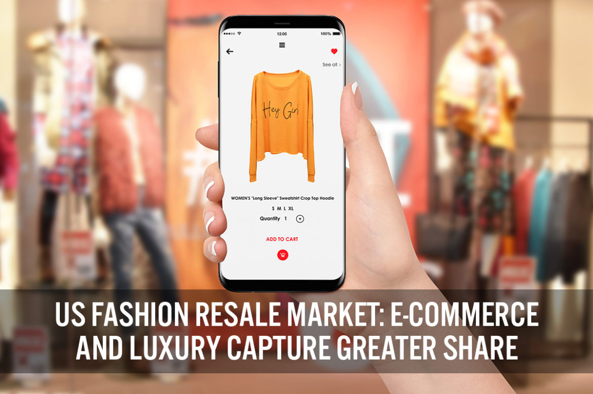 US Fashion Resale Market: E-Commerce and Luxury Capture Greater Share