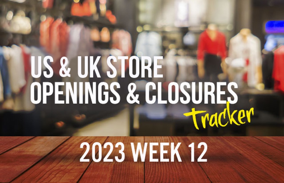 Weekly US and UK Store Openings and Closures Tracker 2023, Week 12: US Closures Up by One-Quarter Year over Year