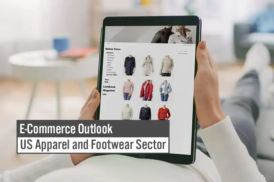 E-Commerce Outlook: US Apparel and Footwear Sector—Product, Experience and Cost Control Matter Amid Softer Demand