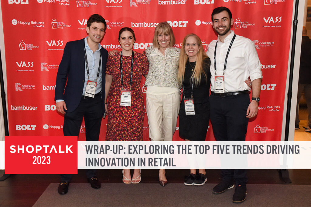 Shoptalk 2023 Wrap-Up: Exploring The Top Five Trends Driving Innovation ...