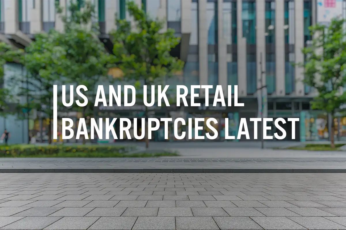 US and UK Retail Bankruptcies Latest, July 2023