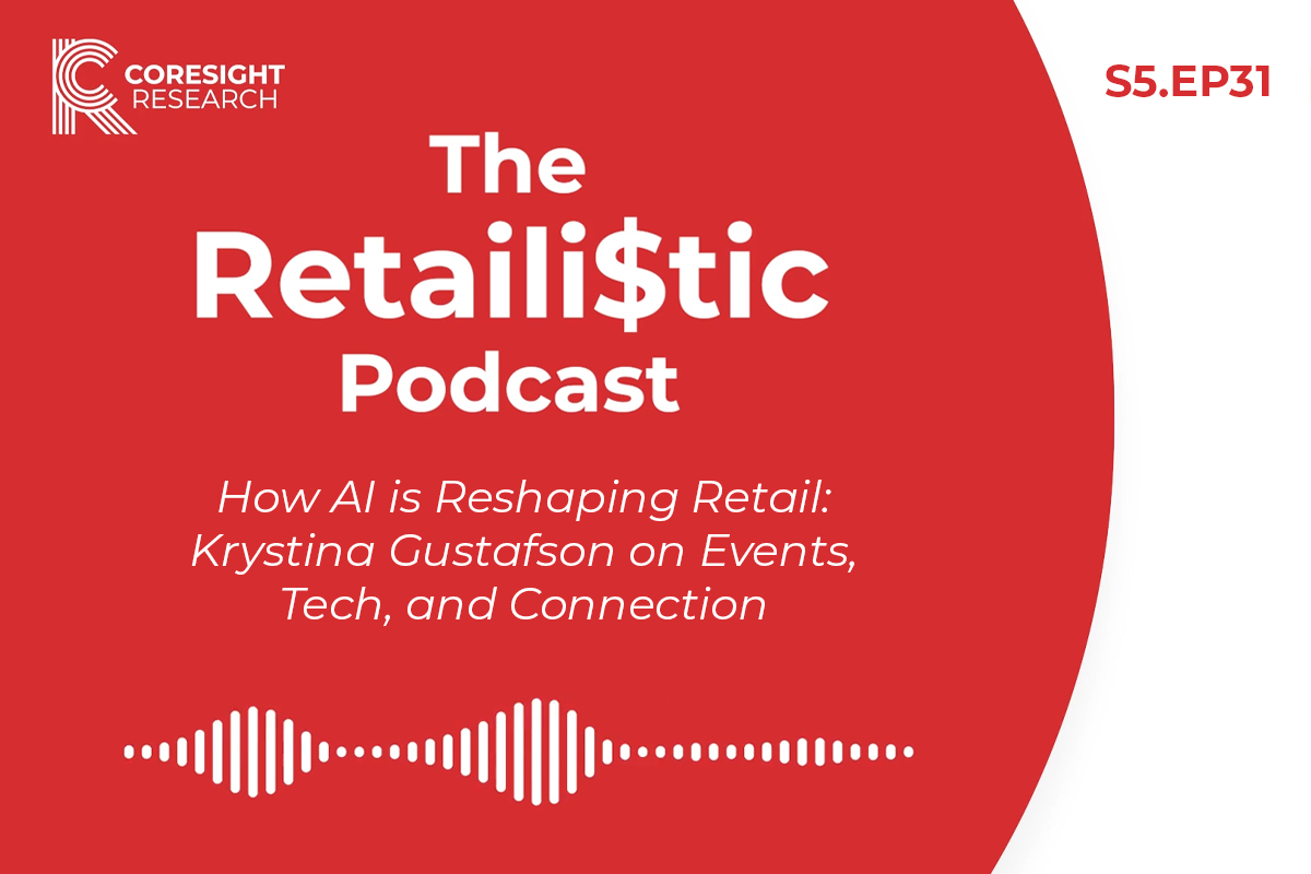 How AI is Reshaping Retail: Krystina Gustafson on Events, Tech, and Connection: The Retaili$tic Podcast, S5. EP31